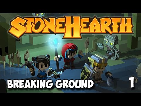 1 - Stonehearth Let's Play - BREAKING GROUND! - A Beginners Guide (Alpha 19)