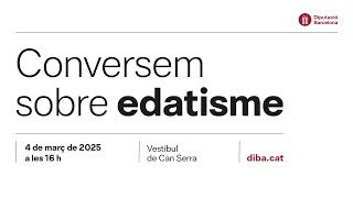 Converses sobre edatisme