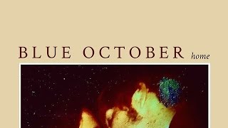 Blue October - Home (Booklet Version): Part 6