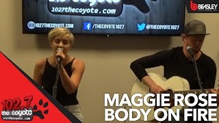 Maggie Rose performs Body On Fire for 102.7 The Coyote