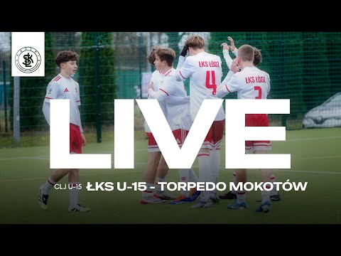 📹  LIVE: ŁKS U-15  - Torpedo Mokotów (Centralna Liga Juniorów U-15)