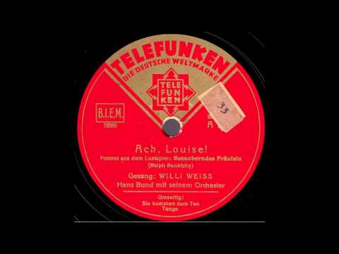 Ach, Louise! / Hans Bund & Orchester, Gesang: Willi Weiss