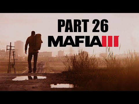 Mafia 3: Definitive Edition - Gameplay Walkthrough Part 26