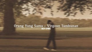 Download lagu Orang Yang Sama - Virgoun Tambunan (Lyrics) | viral tiktok | terbaru mp3