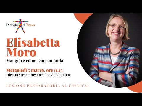 Elisabetta Moro: Mangiare come Dio comanda