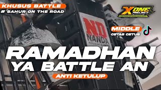 Download lagu DJ RAMADHAN YA BATTLE AN 😂🔥• FULL BASS ANTI KETULUP ‼️VIRAL mp3