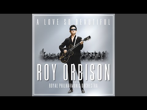 Roy Orbison Will Give You the Sweetest Dreams