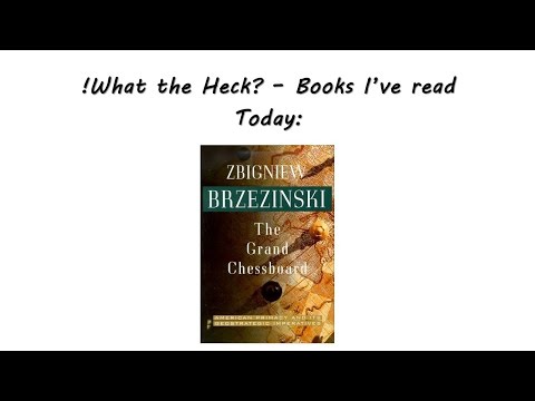 ?WHAT THE HECK! Zbigniew Brzezinski  - The Grand Chess Board