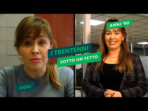 I Trentenni sotto un tetto - Anni 90 VS Oggi