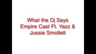 What The Dj Says Empire (Audio)