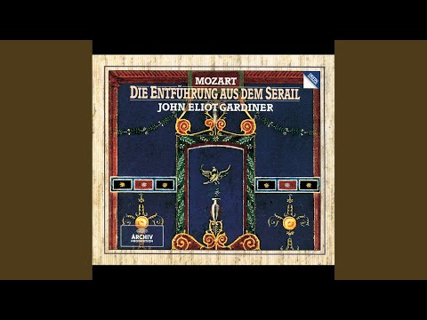 Mozart: Die Entführung aus dem Serail, K.384 / Act 3: "Ich baue ganz auf deine Stärke"