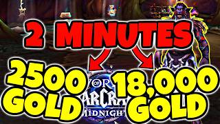 Make 2,500 to 18,000 Gold in TWO Minutes - The EASIEST Way To Make Gold in Midnight WoW!