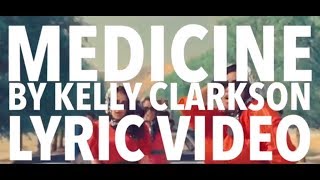 &#39;Medicine&#39; - Kelly Clarkson (Lyric Video)