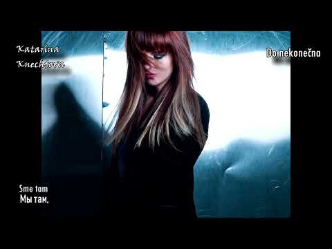 Katarina Knechtova - Do nekonečna | перевод | traduction