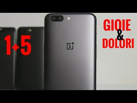 ONEPLUS 5 Gioie e dolori ! Recensione ITA