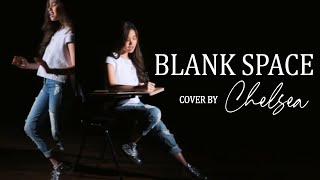 Download lagu Chelsea - Blank Space // Style (Taylor Swift Mash-Up) mp3