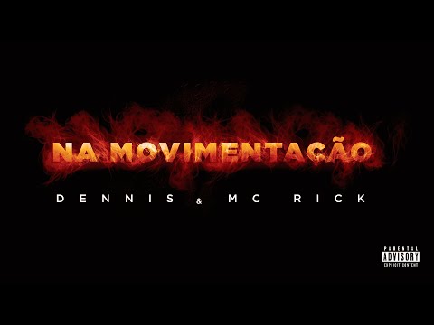 Dennis & MC Rick - Na Movimentação (Áudio Oficial)