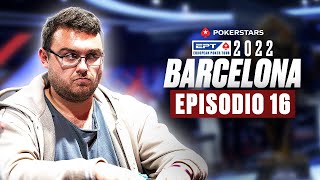 PokerStars EPT de Barcelona 2022 | Episodio 16 | PokerStars en Español