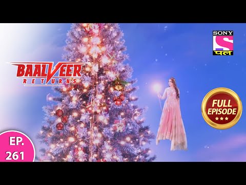 Baalveer Returns | Full Episode | Episode 261 | 13th June, 2021