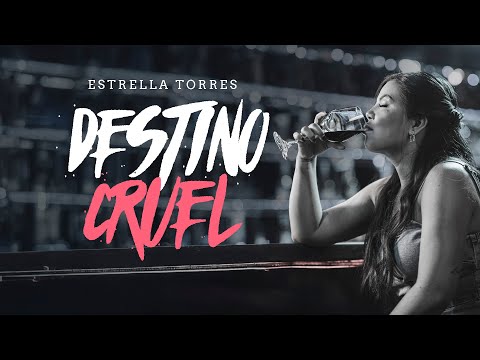 Estrella Torres - Destino Cruel (Video Lyric)