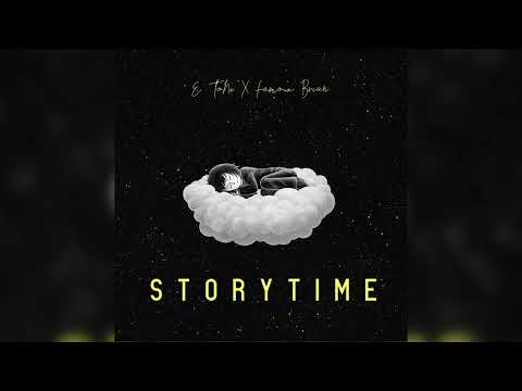 E ToNe X Famoux Brian - “storytime” [Prod by SOGIMURA]￼