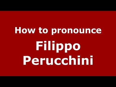 How to pronounce Filippo Perucchini (Italian/Italy)  - PronounceNames.com