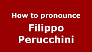 How to pronounce Filippo Perucchini