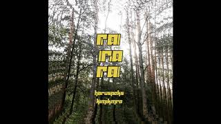 Haruspeks x KimikMra - Ra Ra Ra 2018