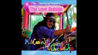 &quot;Love Bubble&quot; - Mista Cookie Jar &amp; the Chocolate Chips [mp3]