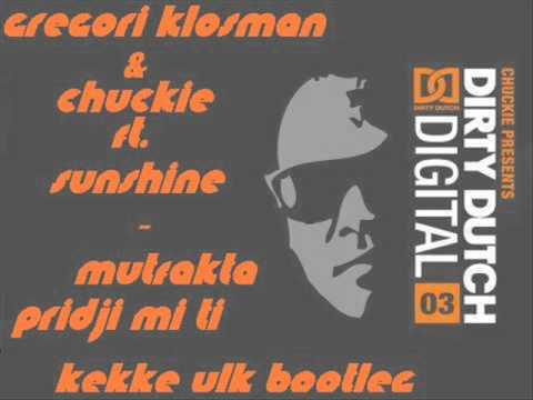 Gregori Klosman & Chuckie ft. Sunshine - Mutfakta pridji mi ti ( Kekke Ulk Bootleg )