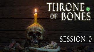 Throne of Bones ( Session Zero / Character Creation ) - D&amp;D 5e