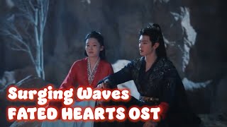 Download lagu 狂澜 (Surging Waves) - 黄子弘凡 (Lars Huang) | Ending OST Fated Hearts mp3
