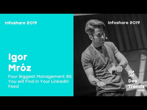 Infoshare 2019: Igor Mróz  - Four Biggest Management BS You will Find in Your LinkedIn Feed