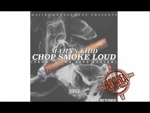 Majinn Kidd - Chop Smoke Loud [BayAreaCompass] (Prod by DaSupa Legion)