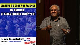 Prof CNR Rao| Lecture on Story of Science| सीएनआर राव| News in Science| Asian Science Camp 2016