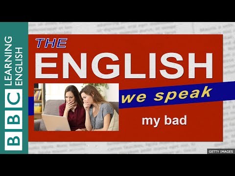 My Bad: The English We Speak