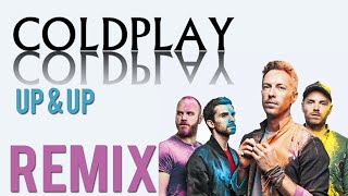 Coldplay - Up &amp; Up (REMIX)