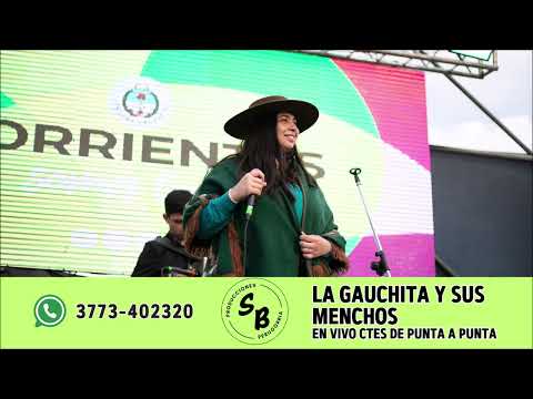 LA GAUCHITA Y SUS MENCHOS EN VIVO CORRIENTES DE PUNTA A PUNTA