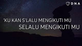 Selalu mengikuti Mu // DNA feat Novendy Kwichandra (Official Lyrics Video)