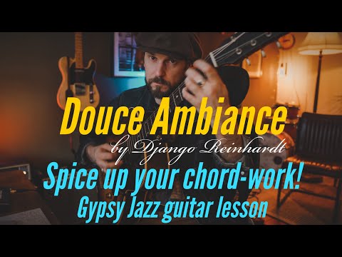 Gypsy Jazz Lesson: Django Reinhardt’s Douce Ambiance Ep1; Chords Galore! Spicy Rhythm Guitar in Gm!