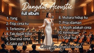 Download lagu Dangdut Akustik Full Album - Dangdut Acoustic Viral - Dangdut Acoustic Enak Didengar mp3