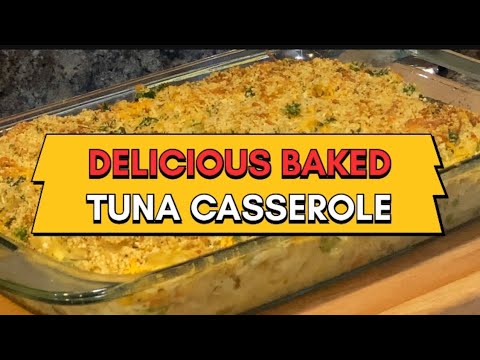 Delicious Baked Tuna Casserole / Tuna Recipe