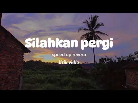 RISWANDI || SILAHKAN PERGI || LIRIK VIDIO ||   speed up reverb || terbaru viral