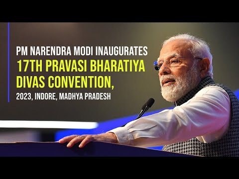 PM Narendra Modi inaugurates 17th Pravasi Bharatiya Divas Convention, 2023, Indore, Madhya Pradesh
