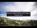 Howard Cohn - Big Sky Meditation with Bells - Spirit Rock Meditation Center