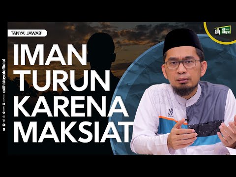 Iman Meningkat Karena Amal Shaleh & Menurun Karena Maksiat - Ustadz Adi Hidayat