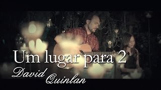 David Quinlan - Um Lugar para 2 (Clipe Oficial)