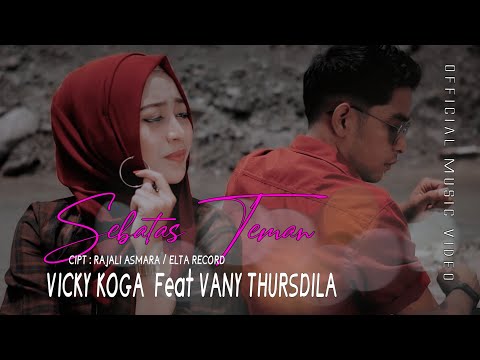 SEBATAS TEMAN - VICKY KOGA FEAT VANY THURSDILA  (Official Music Video)