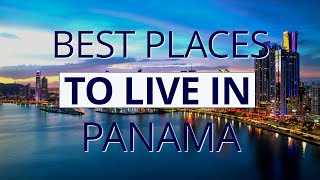 10 Best Places To Live In Panama | Move To Panama