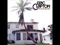 Eric Clapton   I Can't Hold Out with Lyrics in Description
